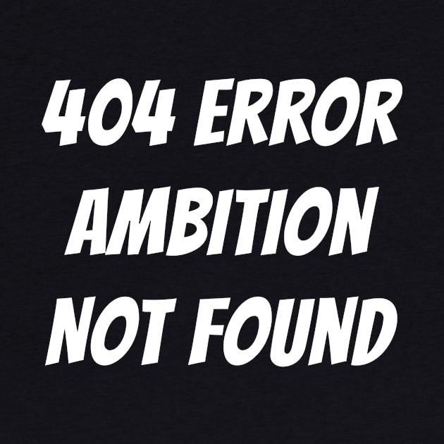 404 Error | Ambition Not Found by cdclocks